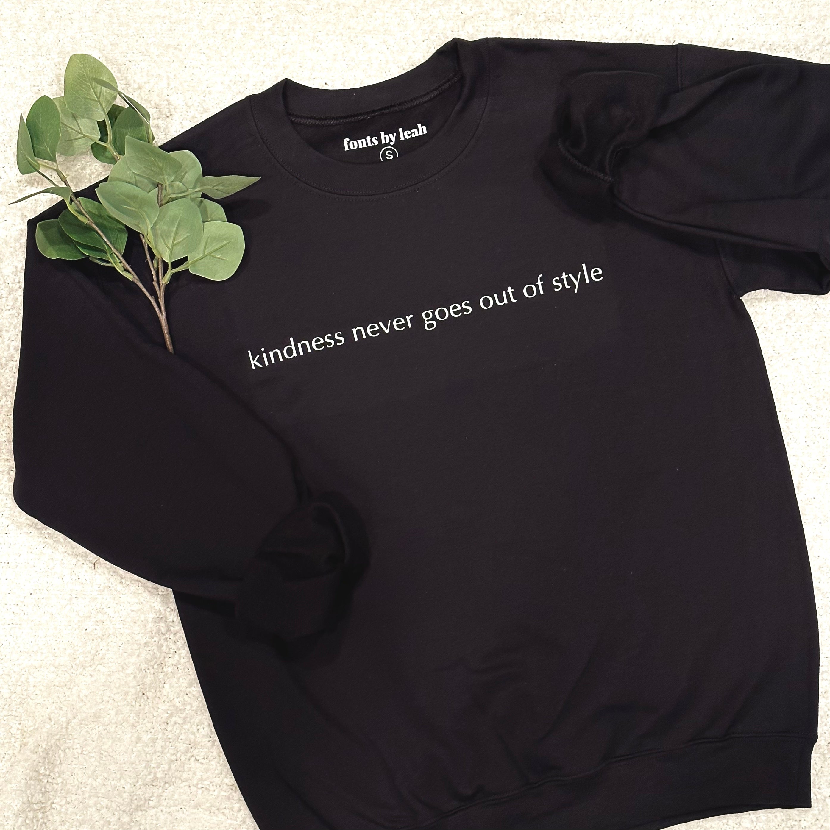 Kindness Sweatshirt FONTS BY LEAH
