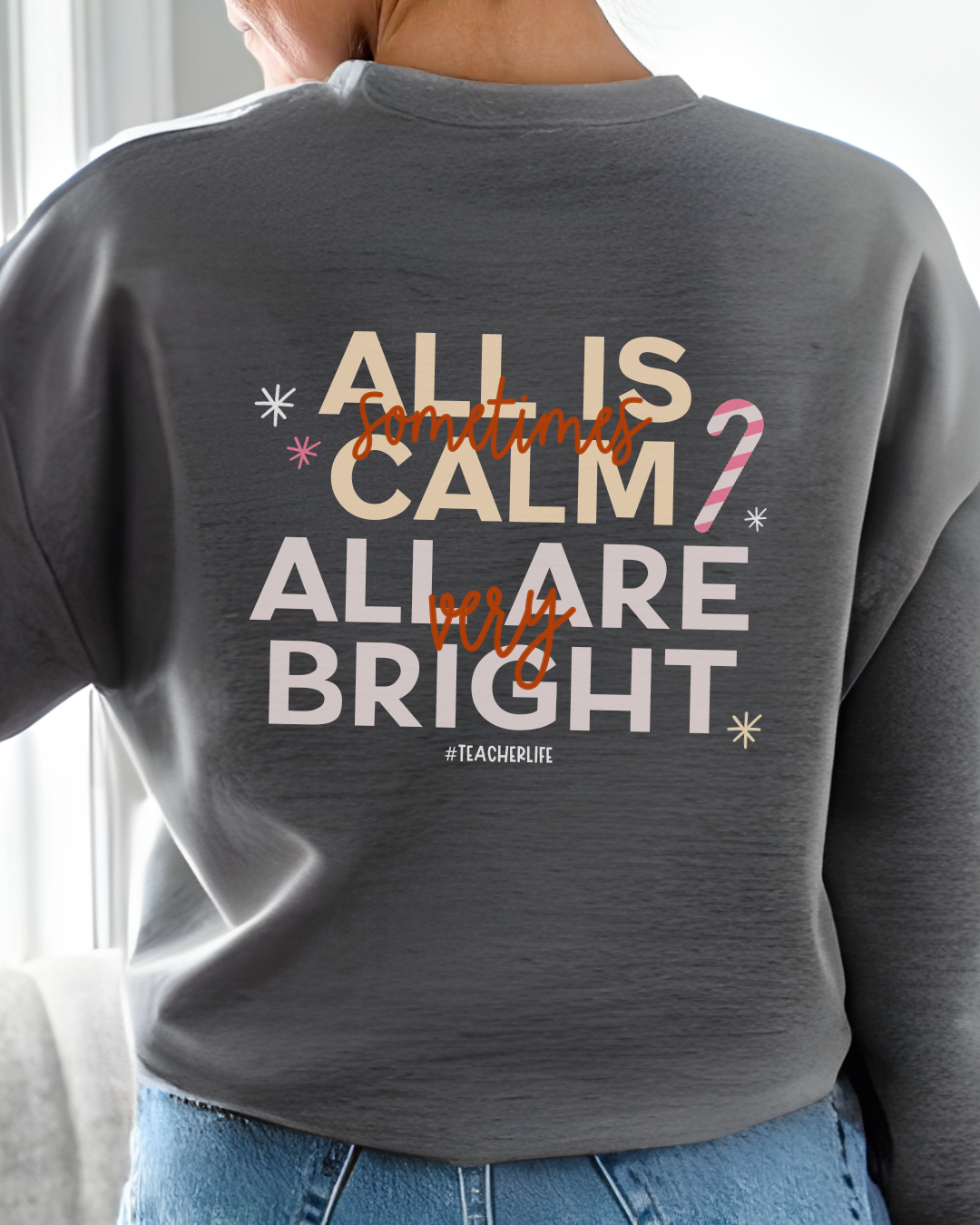 All is Calm Sweatshirt (2-Sided)