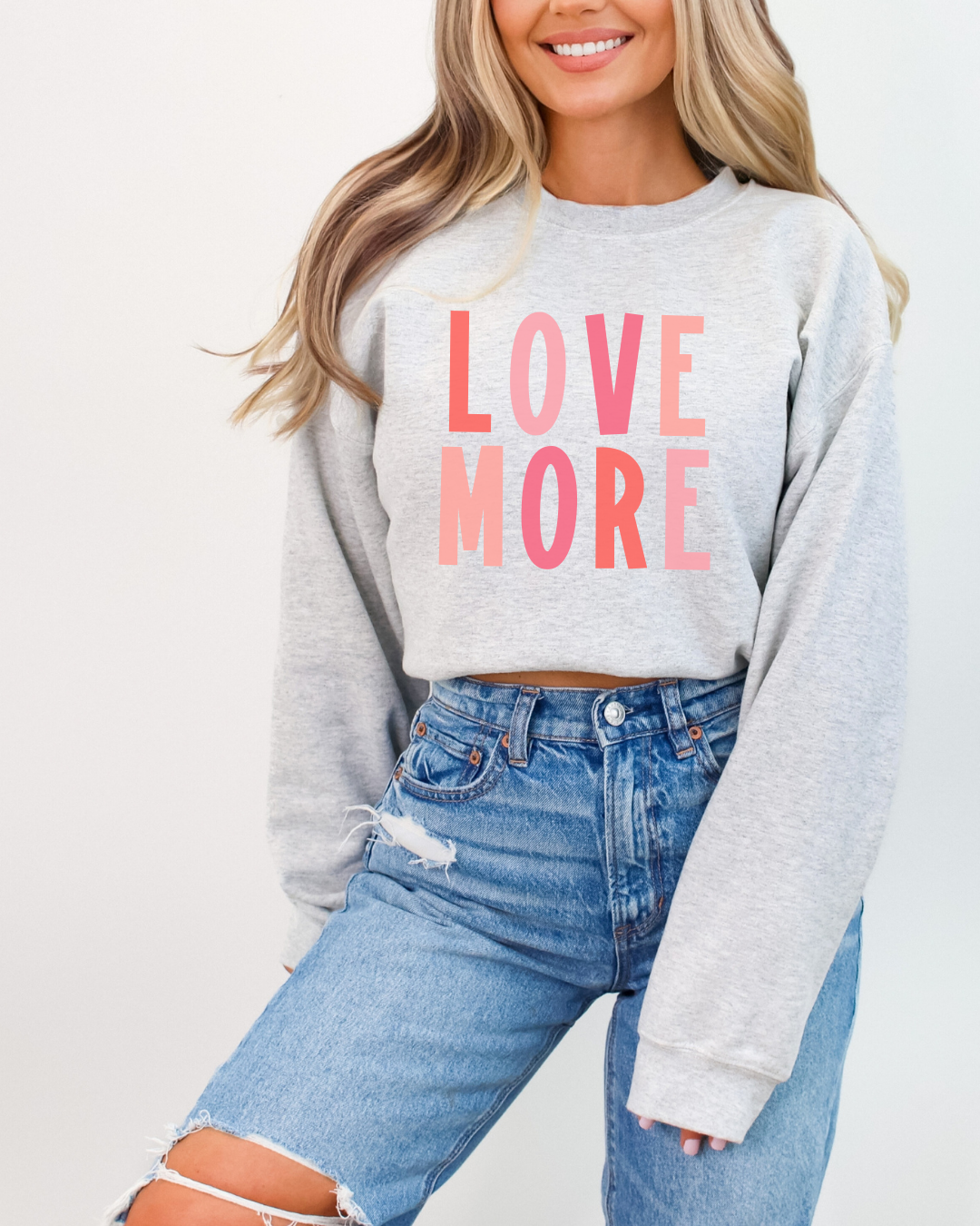 Love More Sweatshirt
