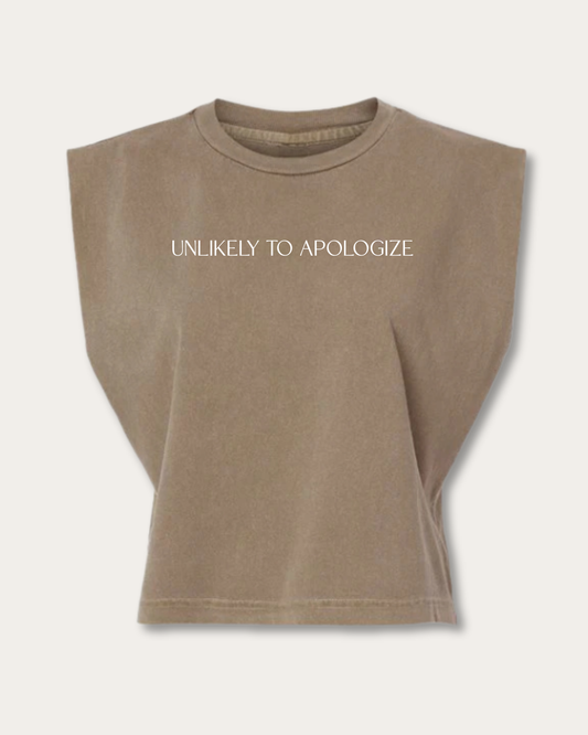 UNLIKELY TO APOLOGIZE