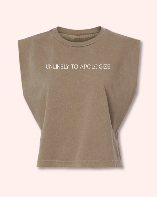 UNLIKELY TO APOLOGIZE