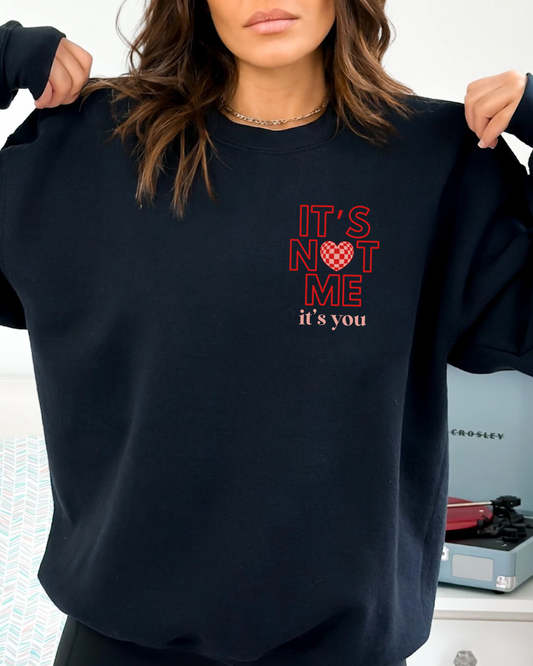 It’s Not Me Sweatshirt